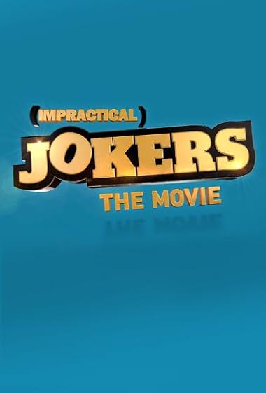 Impractical Jokers: The Movie